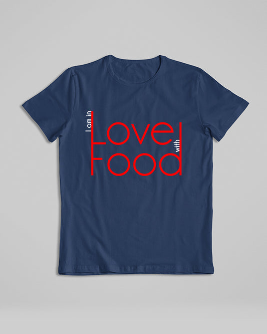 I Am In Love With Food T-shirt
